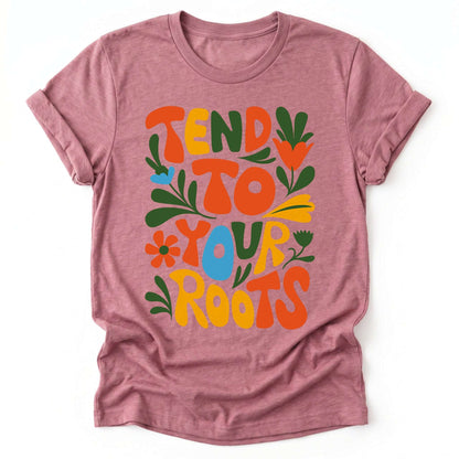 Tend To Your Roots Classic T-Shirt