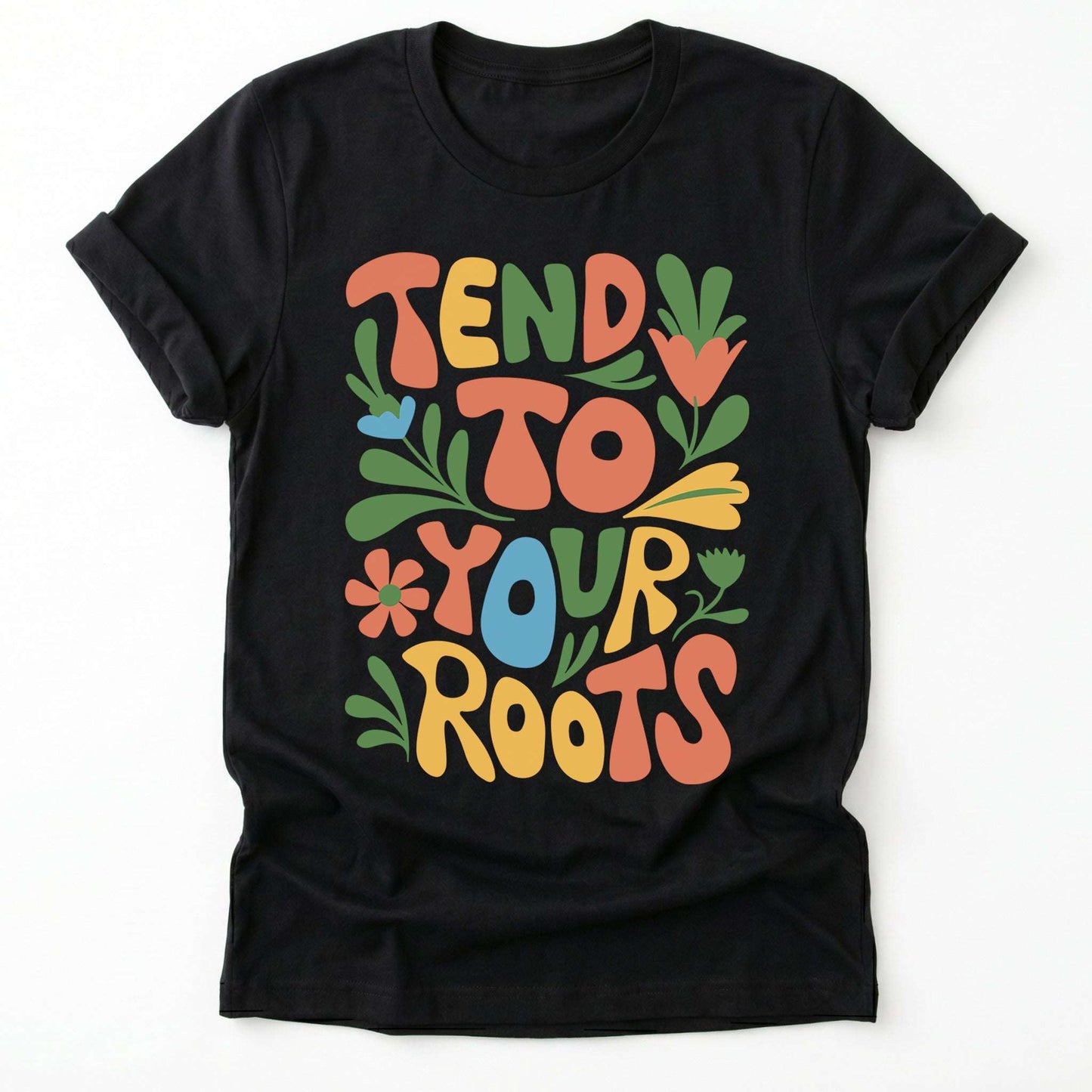 Tend To Your Roots Classic T-Shirt