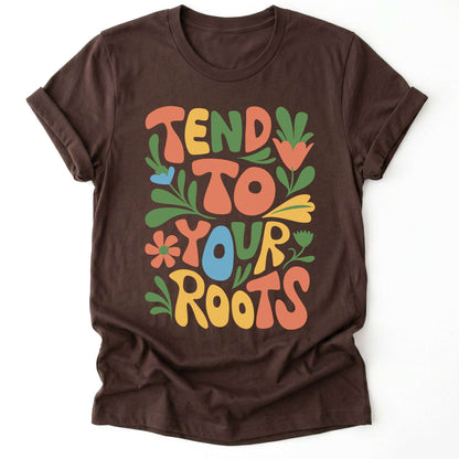 Tend To Your Roots Classic T-Shirt