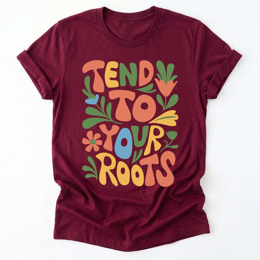 Tend To Your Roots Classic T-Shirt