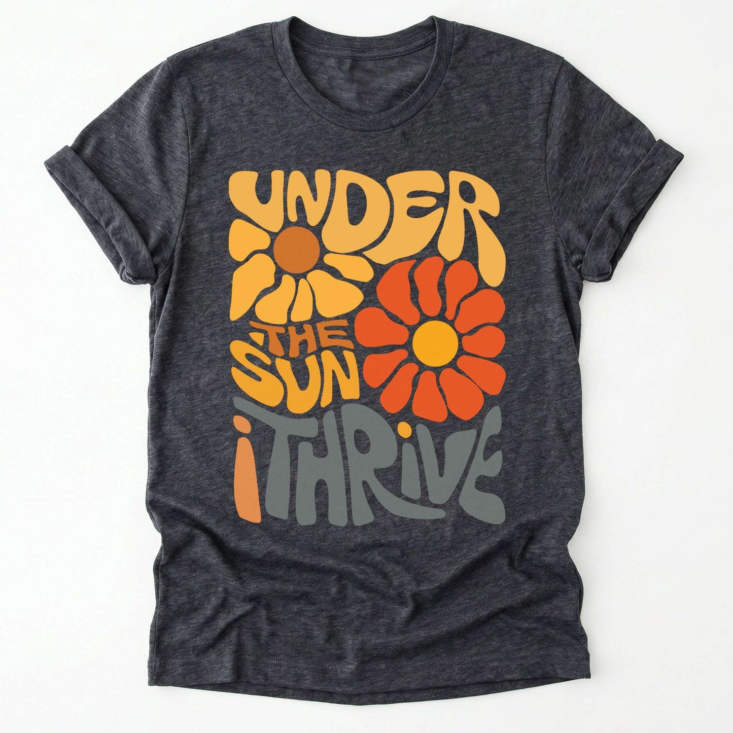 Under The Sun I Thrive Classic T-Shirt