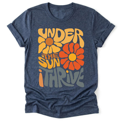 Under The Sun I Thrive Classic T-Shirt