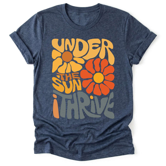 Under The Sun I Thrive Classic T-Shirt