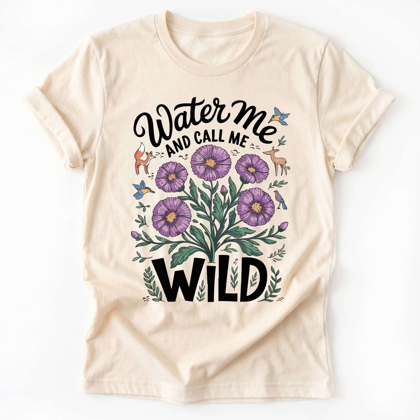 Water Me And Call Me Wild Classic T-Shirt