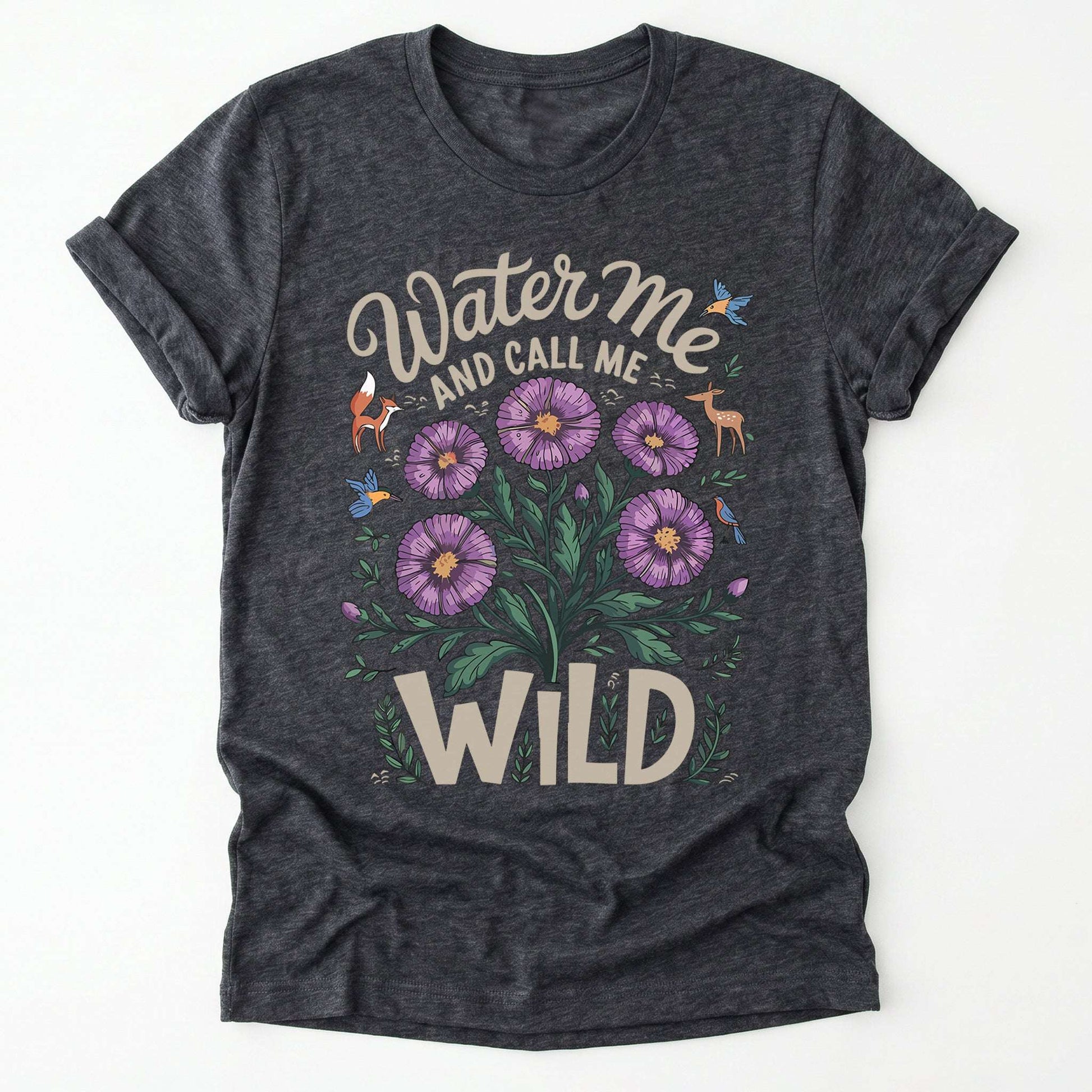 Water Me And Call Me Wild Classic T-Shirt