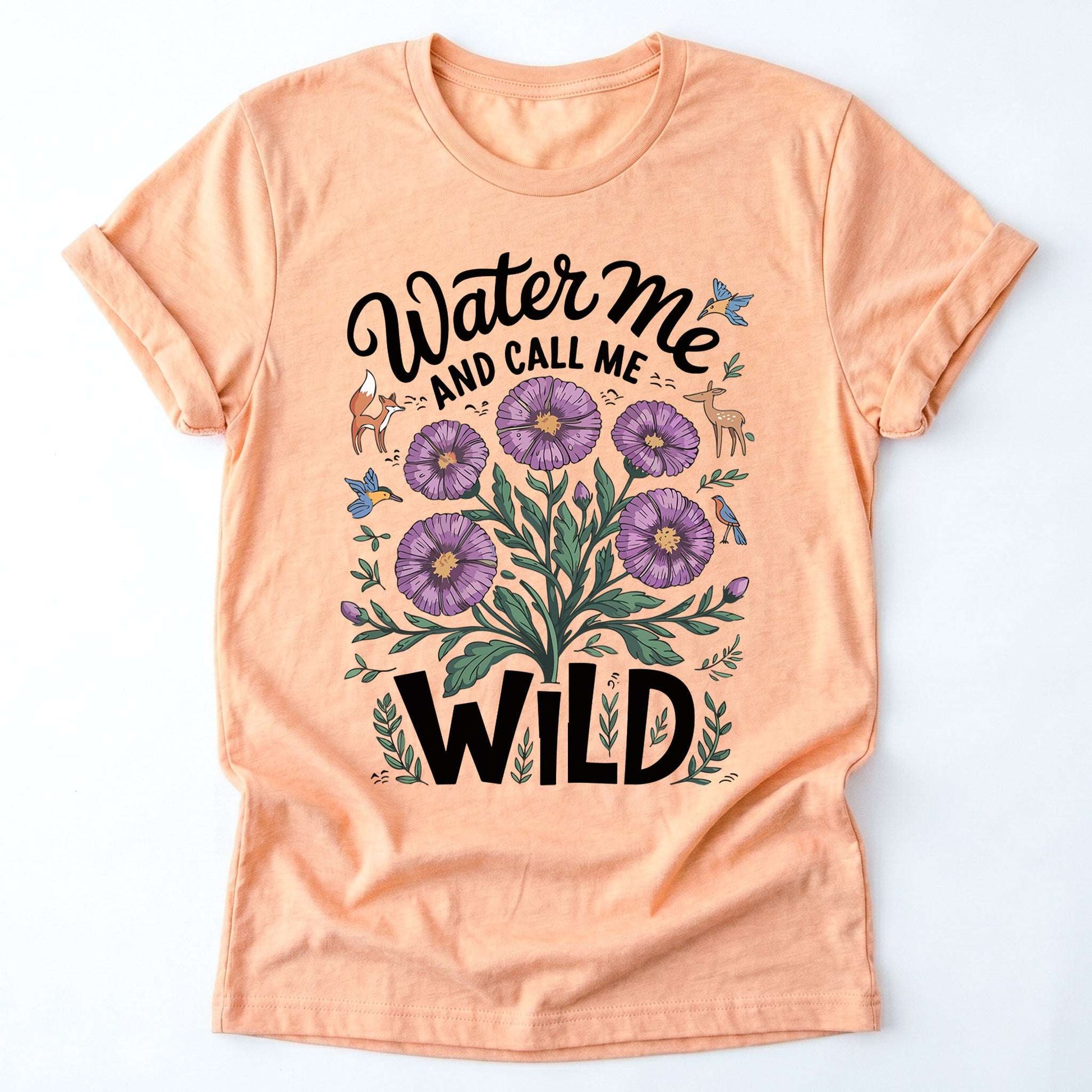 Water Me And Call Me Wild Classic T-Shirt