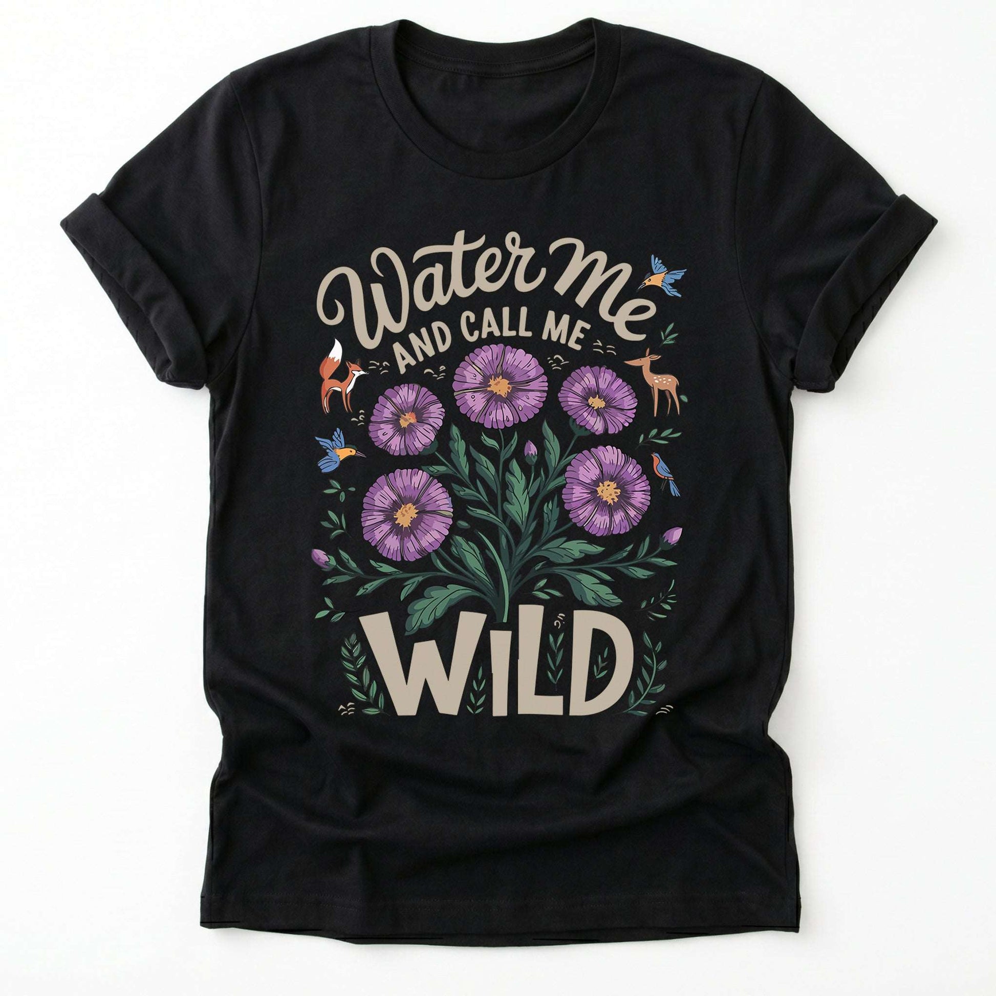 Water Me And Call Me Wild Classic T-Shirt