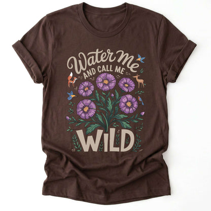 Water Me And Call Me Wild Classic T-Shirt