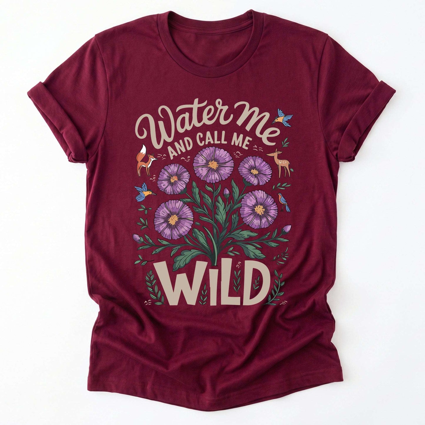 Water Me And Call Me Wild Classic T-Shirt