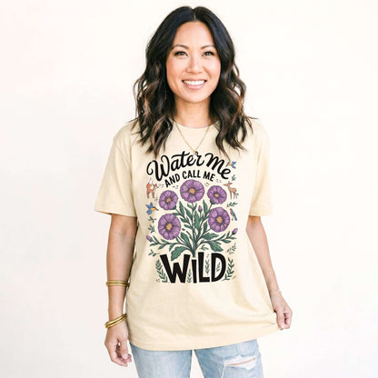 Water Me And Call Me Wild Classic T-Shirt