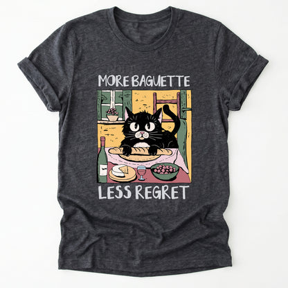 More Baguette Less Regret Classic T-Shirt