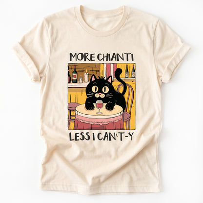 More Chianti Less I Can't-y Classic T-Shirt