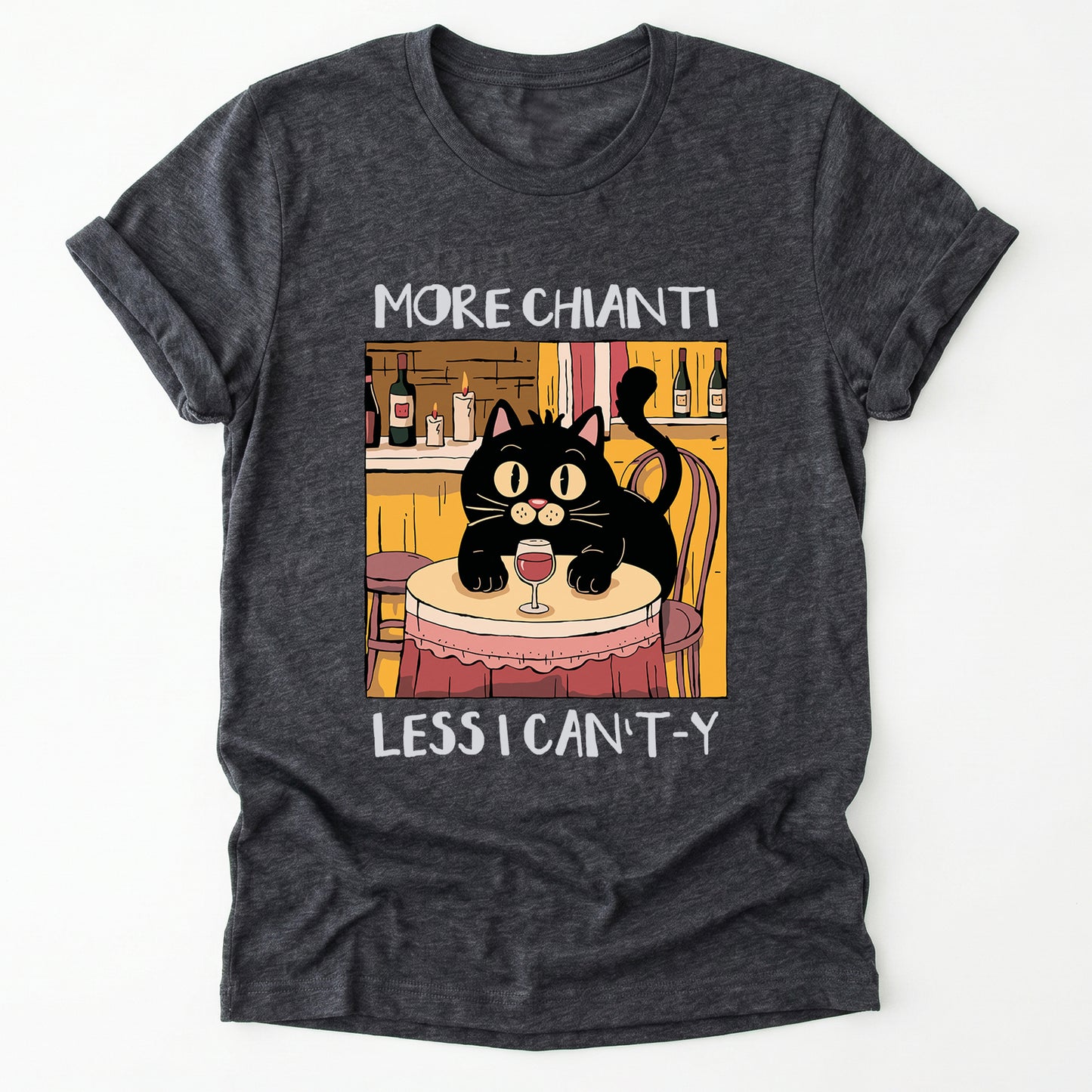 More Chianti Less I Can't-y Classic T-Shirt
