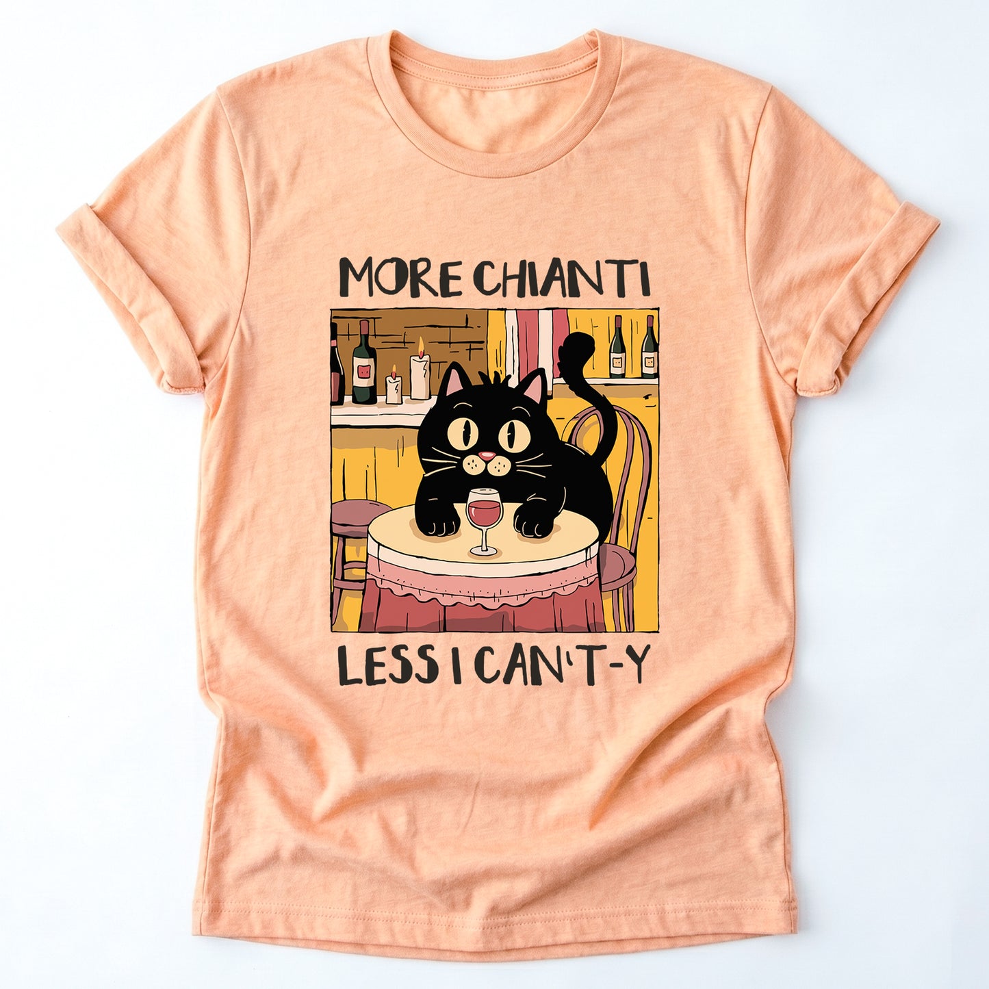 More Chianti Less I Can't-y Classic T-Shirt