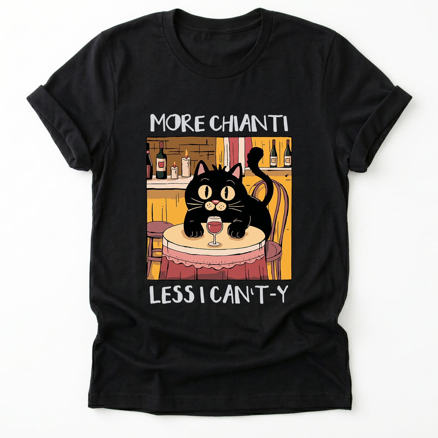 More Chianti Less I Can't-y Classic T-Shirt