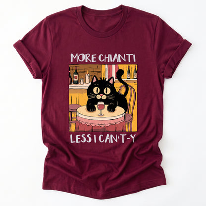 More Chianti Less I Can't-y Classic T-Shirt