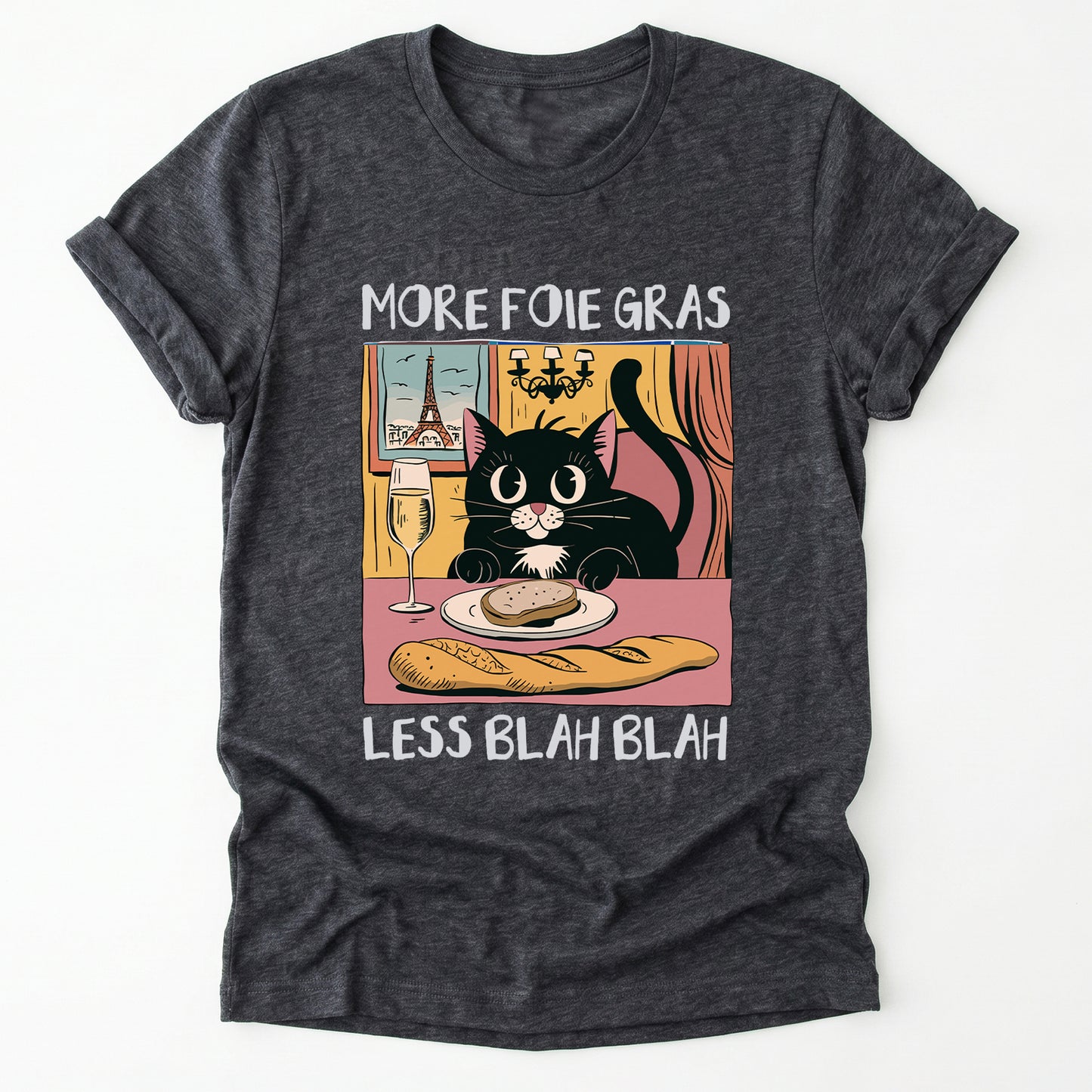 More Foie Gras Less Blah Blah Classic T-Shirt