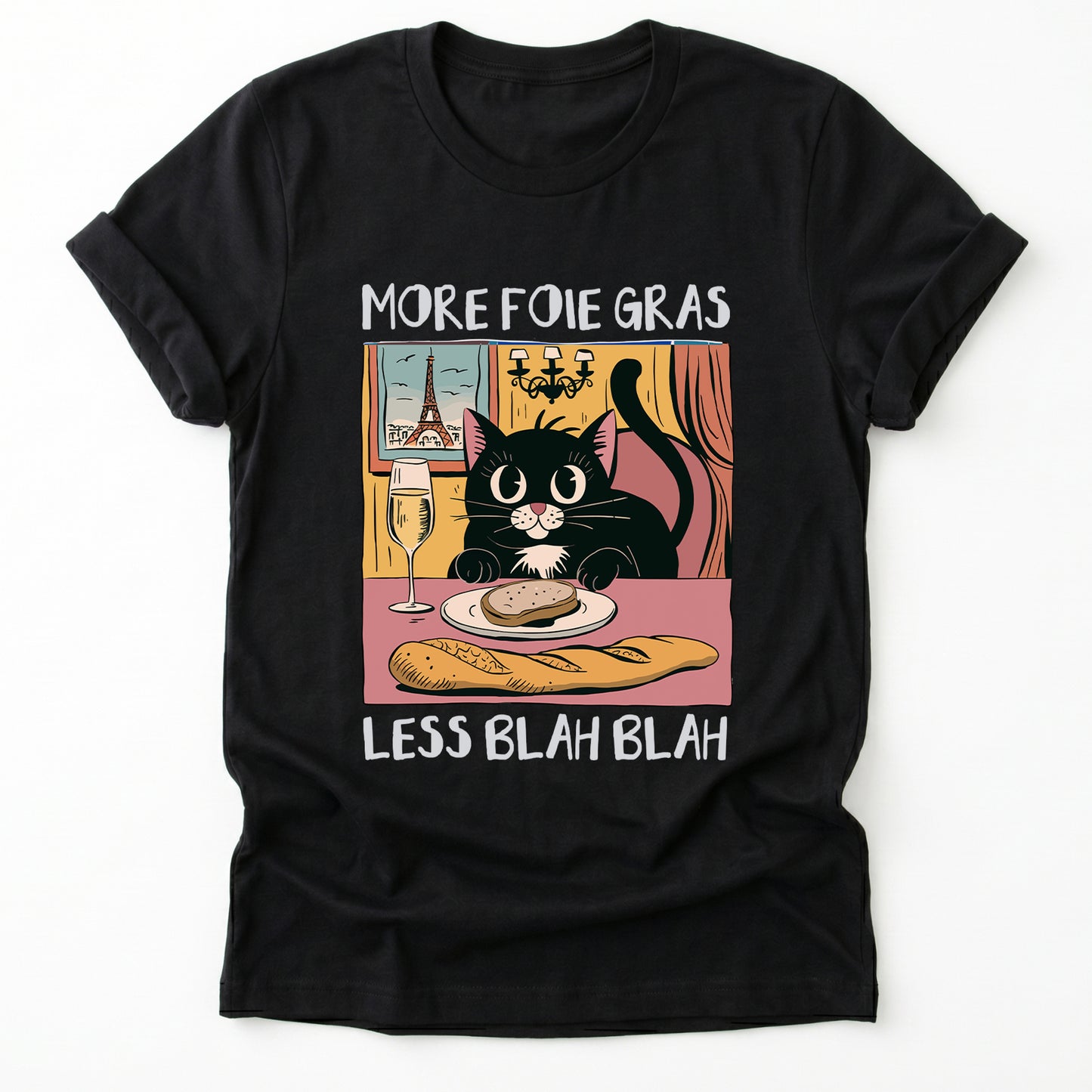 More Foie Gras Less Blah Blah Classic T-Shirt