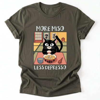 More Miso Less Depresso Classic T-Shirt - Army