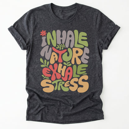 Inhale Nature Exhale Stress Classic T-Shirt