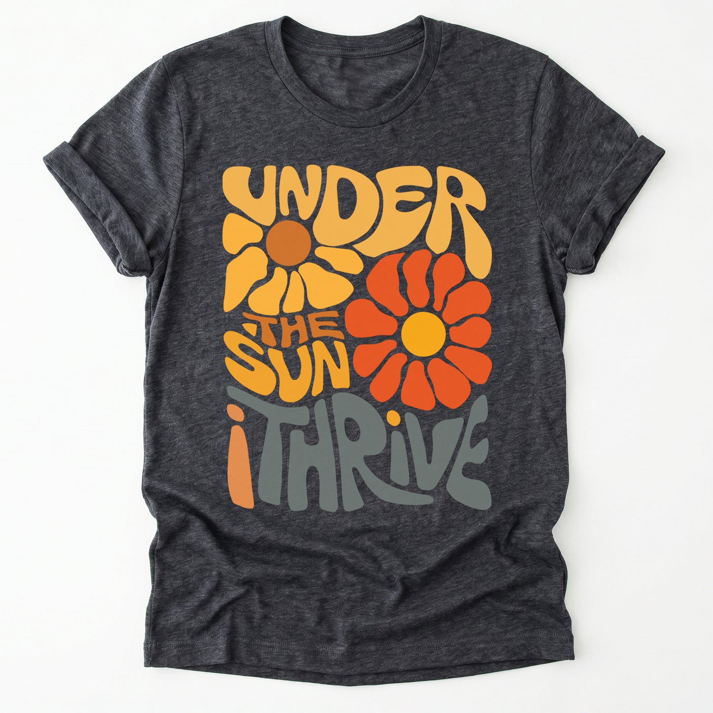 Under The Sun I Thrive Classic T-Shirt