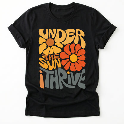 Under The Sun I Thrive Classic T-Shirt