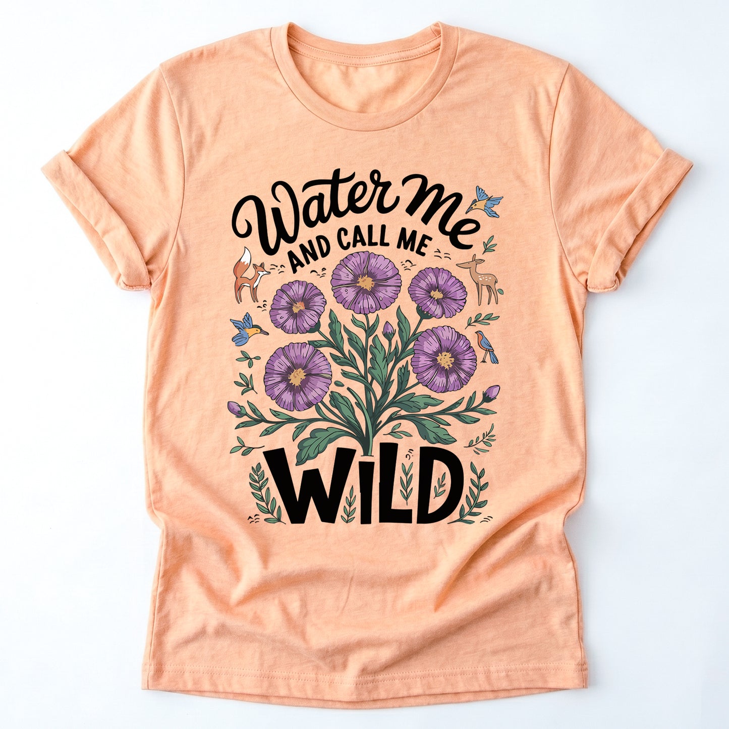 Water Me And Call Me Wild Classic T-Shirt