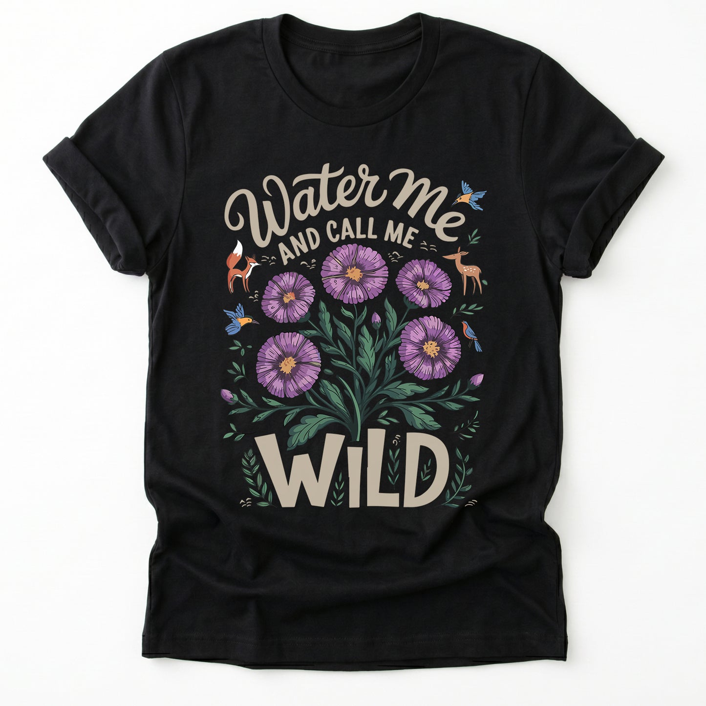 Water Me And Call Me Wild Classic T-Shirt