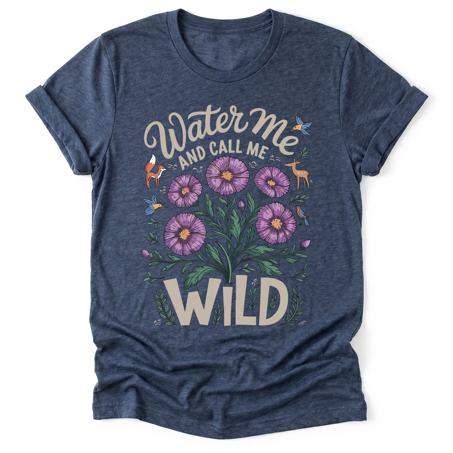 Water Me And Call Me Wild Classic T-Shirt
