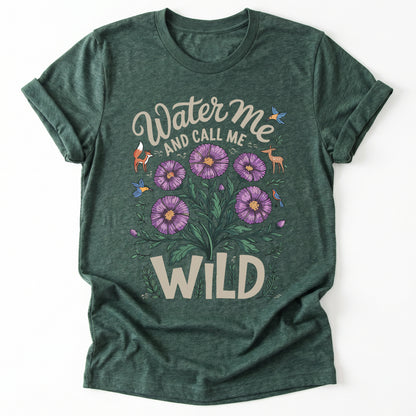 Water Me And Call Me Wild Classic T-Shirt