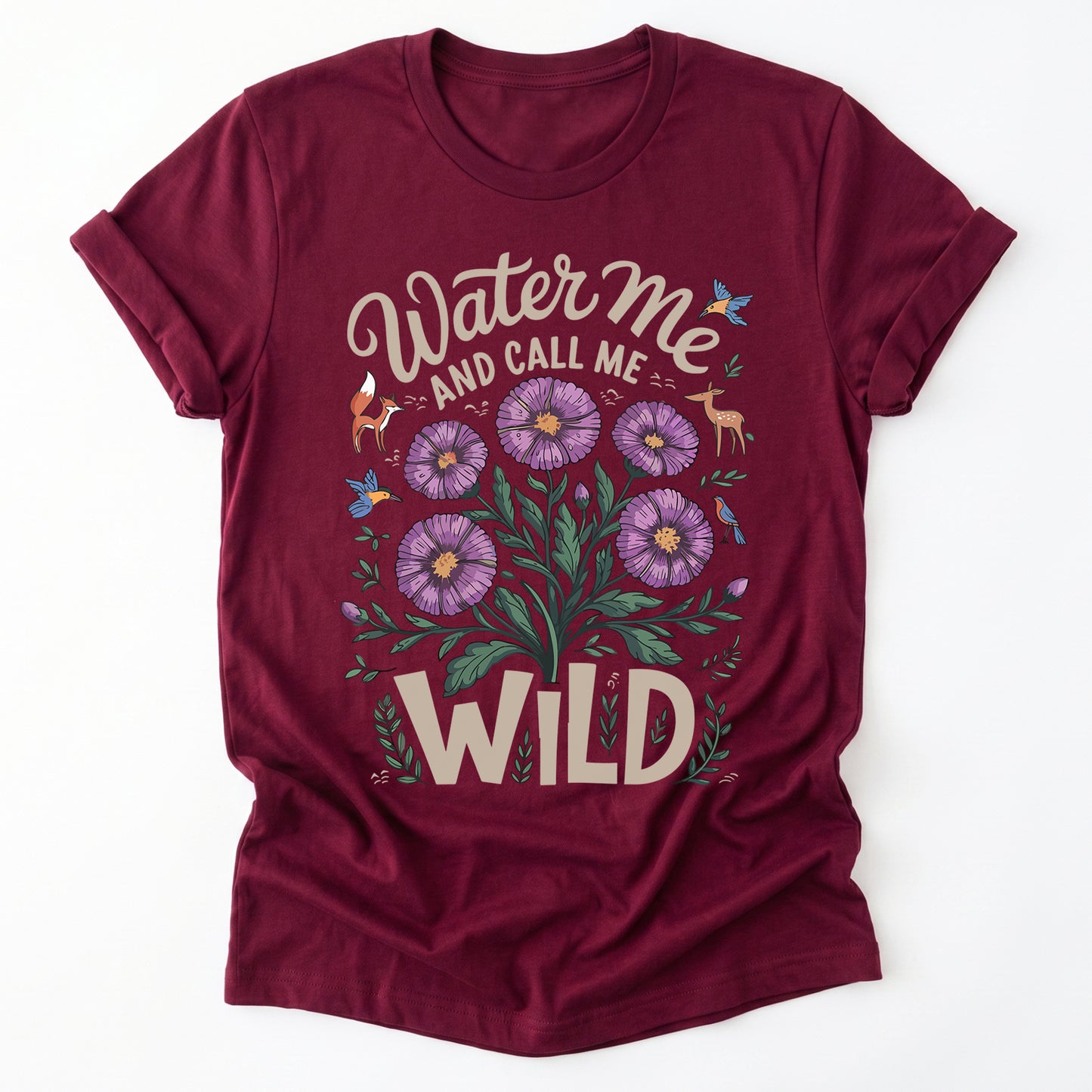 Water Me And Call Me Wild Classic T-Shirt