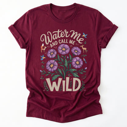 Water Me And Call Me Wild Classic T-Shirt