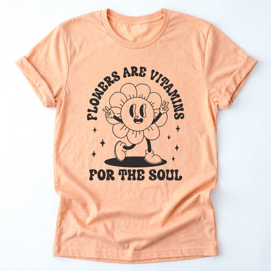 Flowers Are Vitamins Classic T-Shirt