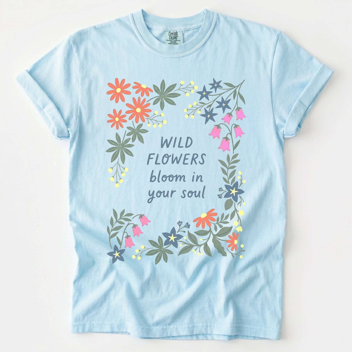 Wild Flowers Bloom In Your Soul Vintage Washed T-Shirt