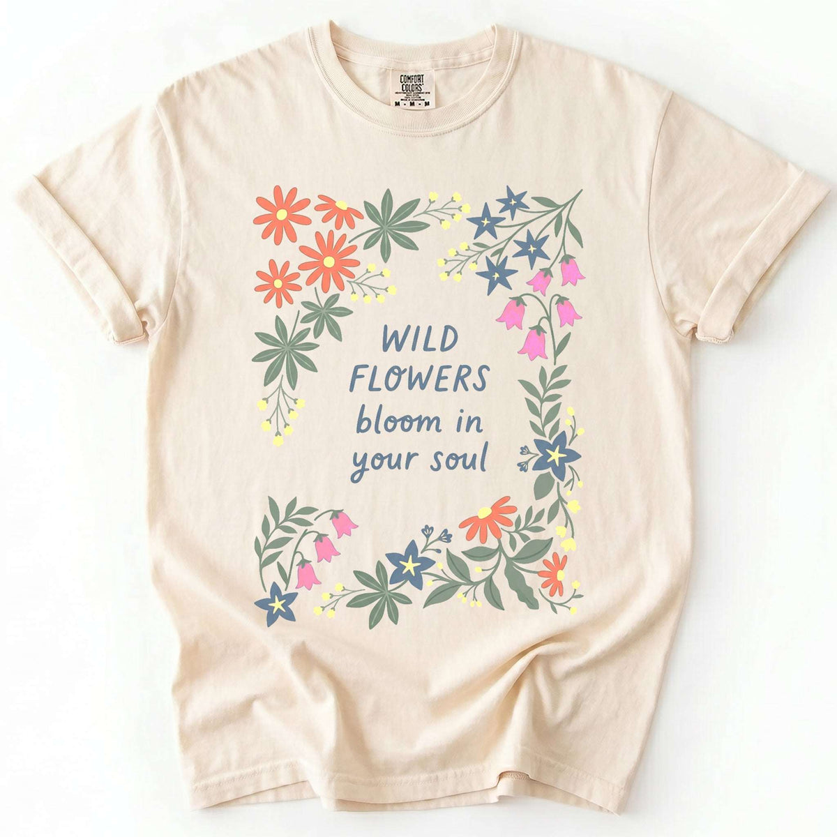 Wild Flowers Bloom In Your Soul Vintage Washed T-Shirt