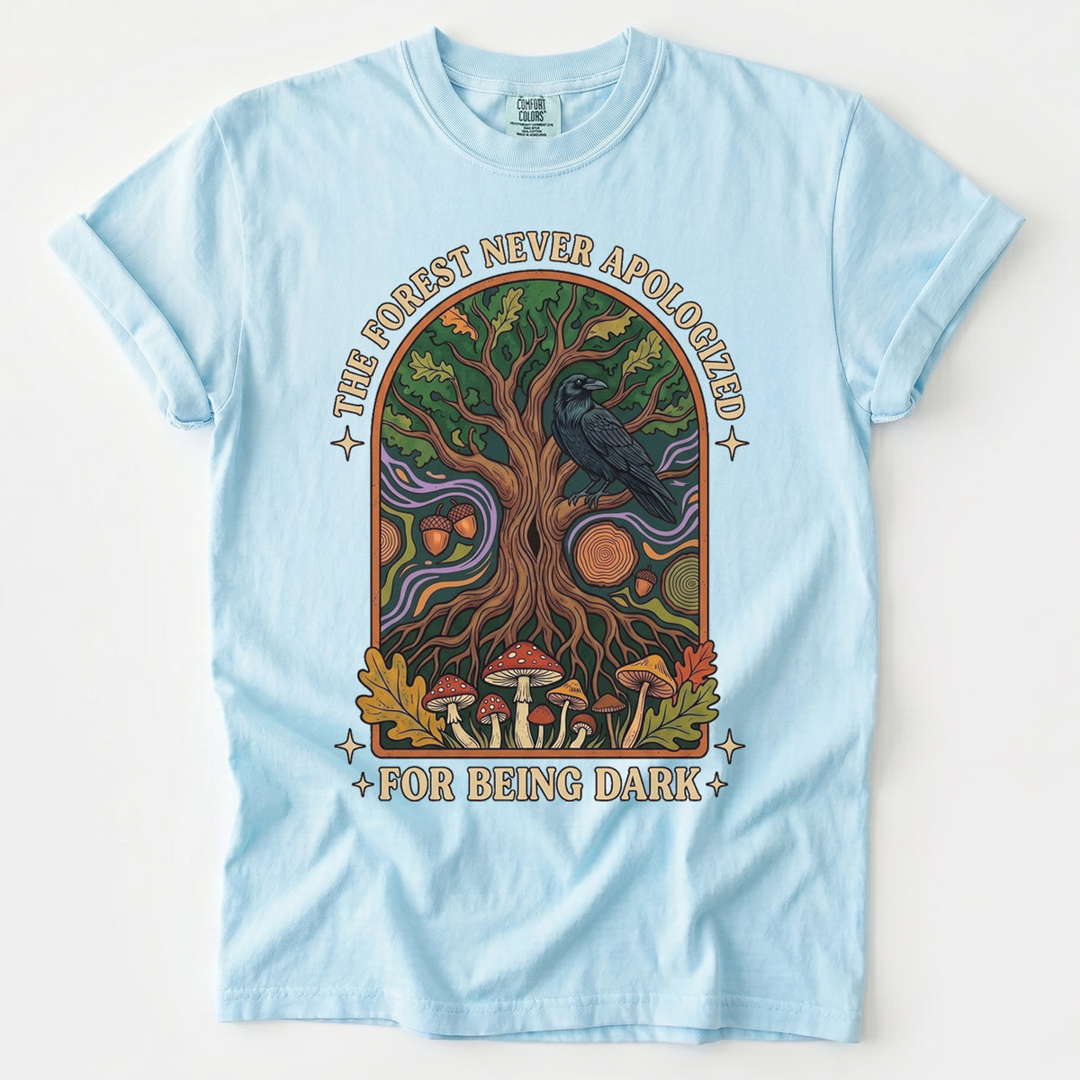 The Forest Never Apologized For Being Dark Vintage Washed T-Shirt
