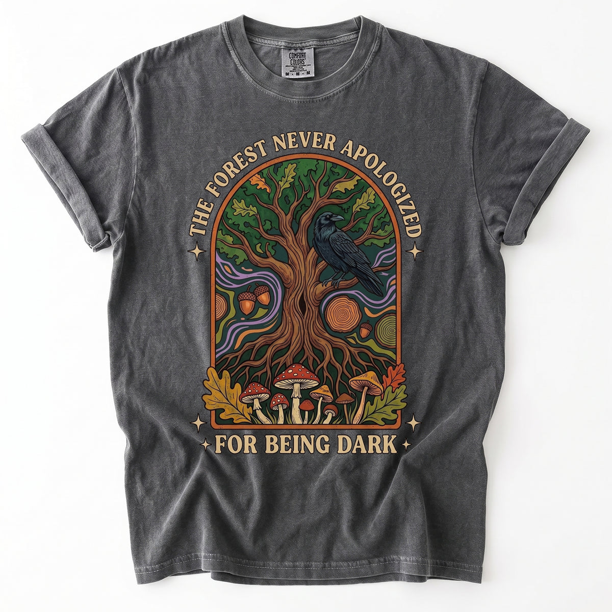The Forest Never Apologized For Being Dark Vintage Washed T-Shirt