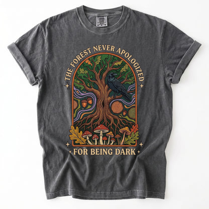 The Forest Never Apologized For Being Dark Vintage Washed T-Shirt