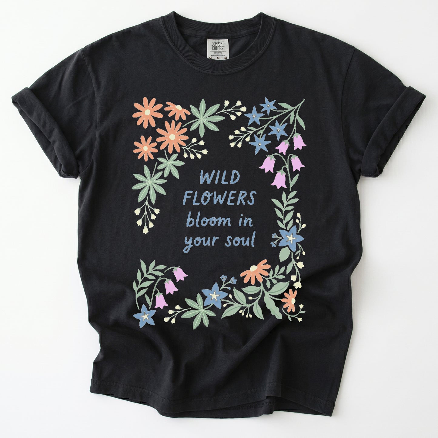 Wild Flowers Bloom In Your Soul Vintage Washed T-Shirt
