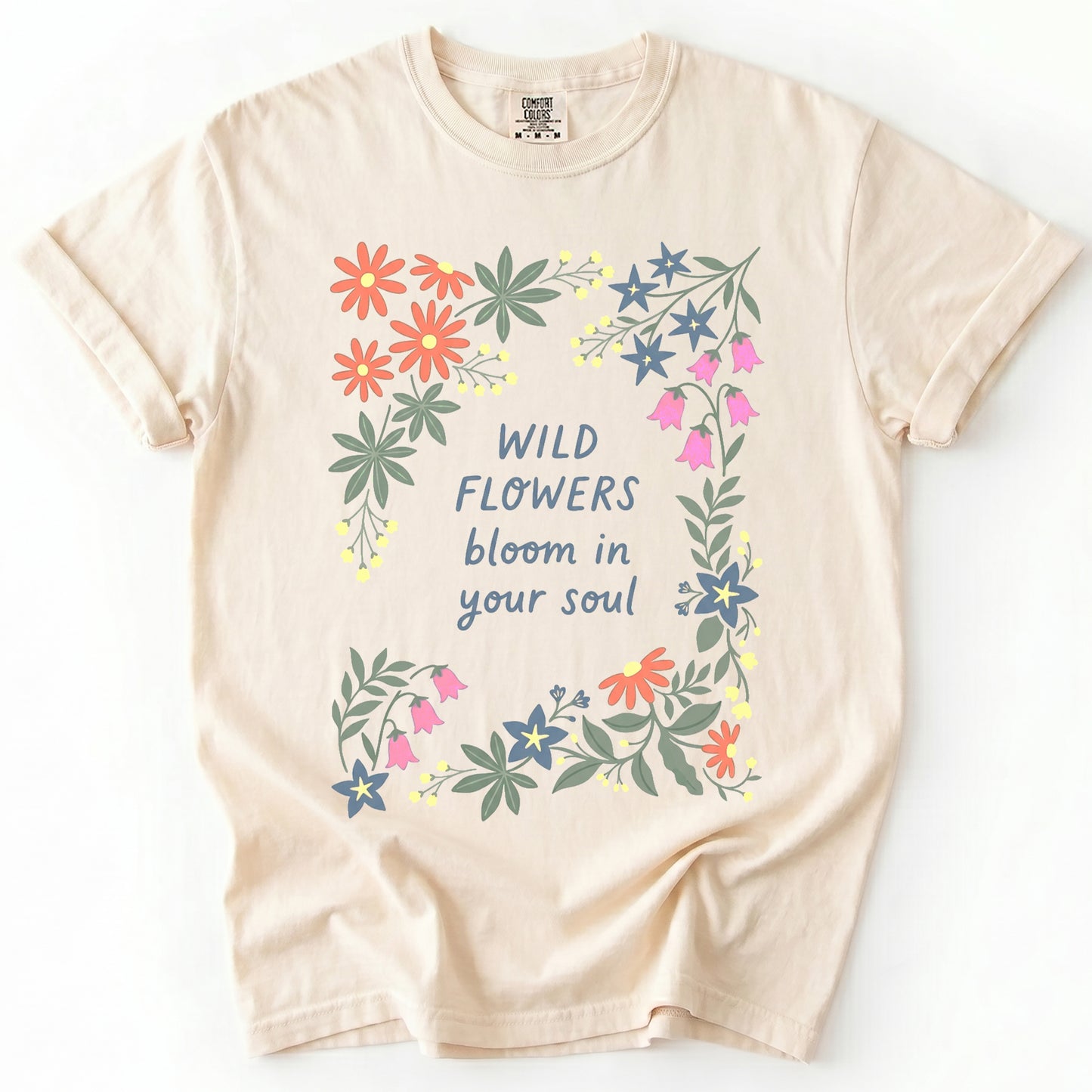 Wild Flowers Bloom In Your Soul Vintage Washed T-Shirt