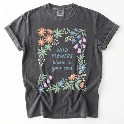 Wild Flowers Bloom In Your Soul Vintage Washed T-Shirt