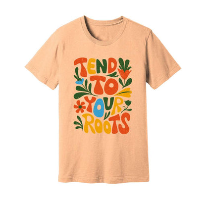 Tend To Your Roots T-Shirt - Rue Mentana