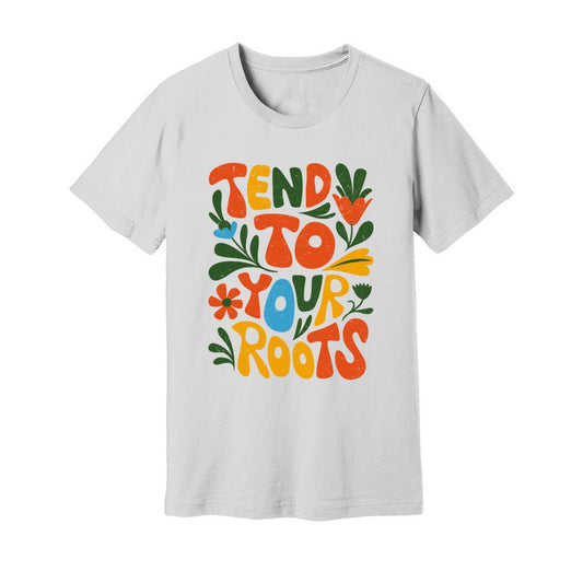 Tend To Your Roots T-Shirt - Rue Mentana