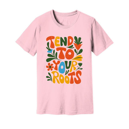 Tend To Your Roots T-Shirt - Rue Mentana