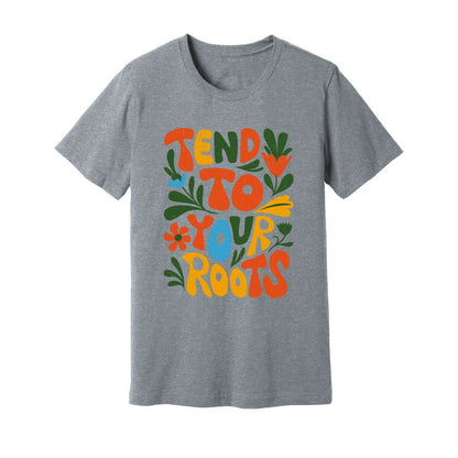 Tend To Your Roots T-Shirt - Rue Mentana