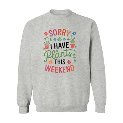 Sorry I Have Plants Sweatshirt - Rue Mentana