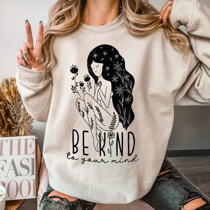 Be Kind to Your Mind Sweatshirt